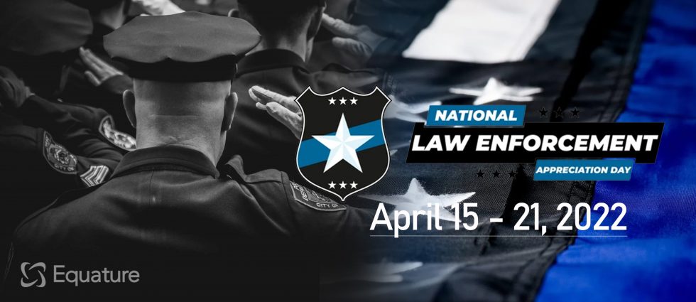 National Law Enforcement Week April 15-21, 2022 - Equature